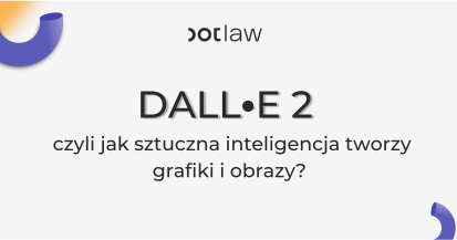 DALL.E 2 - Czyli jak sztuczna inteligencja tworzy grafiki i obrazy