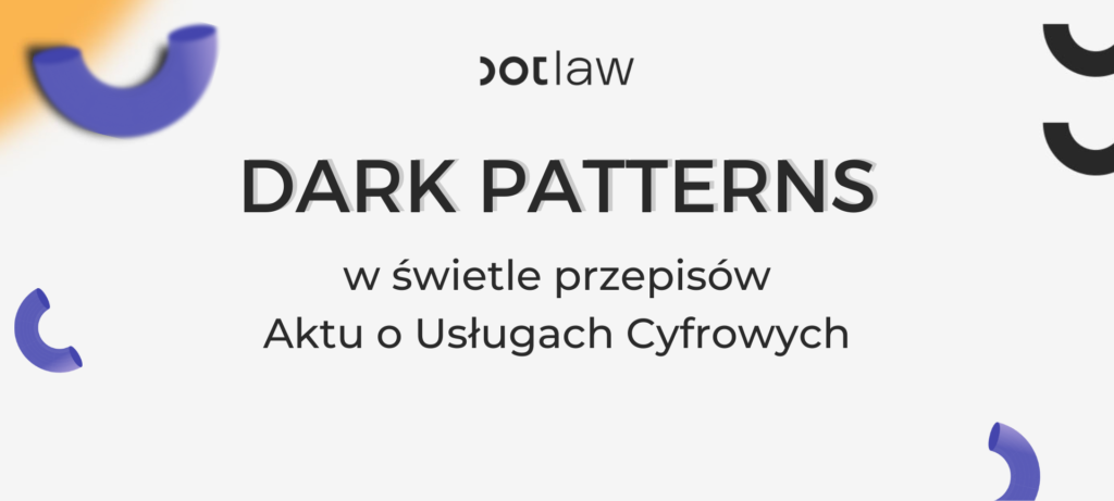 dark_patterns_w_swietle_przepisow_aktu_o_uslugach_cyfrowych_DMA_DSA_zwodnicze_interfejsy